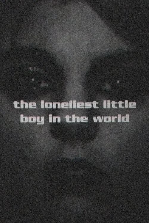 The Loneliest Little Boy In The World